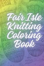 Fair Isle Knitting Coloring Book af Ash Tuesday Porter