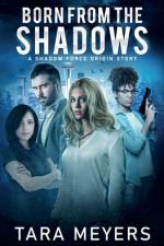 Born From the Shadows af Tara Meyers