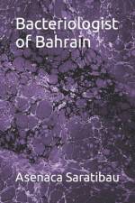 Bacteriologist of Bahrain af Asenaca Saratibau