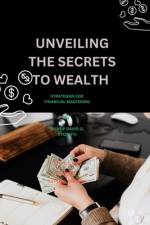 Unveiling the Secrets to Wealth af Bishop David O Oyedepo
