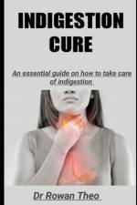 Indigestion Cure af Rowan Theo
