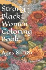Strong Black Women Coloring Book af Lorina Bolig