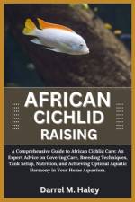 African Cichlid Raising af Darrel M Haley