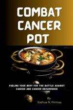 Combat Cancer Pot af Joshua N Primus