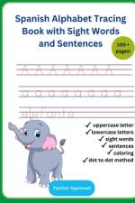 Spanish Alphabet Tracing Book with Sight Words and Sentences af Annie Noor