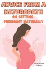 Advice from a naturopath on getting pregnant naturally af Anne-Sophie Cabrera