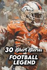 30 Short Stories Football Legend af Mie Karie