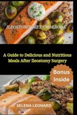 Ileostomy Diet Cookbook af Selena Leonard