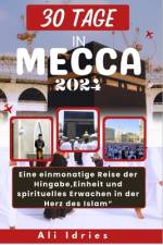 30 Tage in Mecca 2024 af Ali Idries