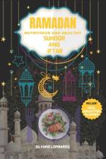Ramadan Nutritious and Healthy Suhoor and Iftar af Silvano Lombardo