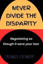 Never Divide The Disparity. af Vana Hendy