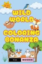 Wild World Coloring Bonanza af Ka Schlicht