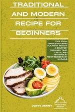 Traditional and Modern Recipe for Beginners af John Jerry