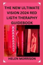 The New Ultimate Vision 2024 Red Ligth Theraphy Guide Book af Helen Morrison