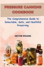 Pressure Canning Cookbook af Hector Wiggins
