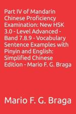 Part IV of Mandarin Chinese Proficiency Examination af Mario F G Braga