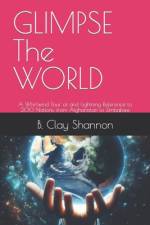 GLIMPSE The WORLD af B Clay Shannon