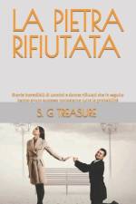 La Pietra Rifiutata af S G Treasure