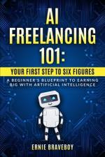 AI Freelancing 101 af Ernie Braveboy
