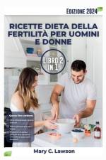 Ricette dietetiche per la fertilità per uomini e donne 2 in 1 af Mary C Lawson