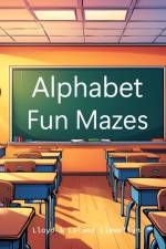 Alphabet Fun Mazes af Leland Ladell Llewellyn