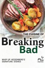 The Cuisine of Breaking Bad af Mia Martin