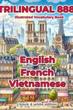 Trilingual 888 English French Vietnamese Illustrated Vocabulary Book af Sylvie Loiselle