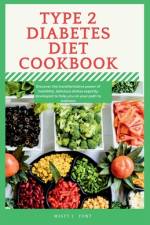 Type 2 diabetes diet cookbook 2024 af Misty J Font