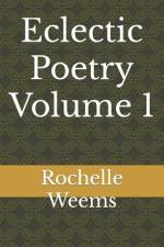 Eclectic Poetry Volume 1 af Rochelle Weems