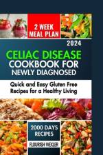 Celiac Disease Cookbook for Newly Diagnosed af Flourish Wexler