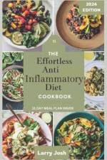 The Effortless Anti-Inflammatory Diet Cookbook af Larry Josh