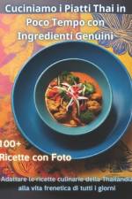 Cuciniamo i Piatti Thai in Poco Tempo con Ingredienti Genuini af Jasmine Somchai