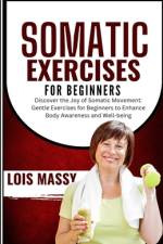 Somatic Exercises for Beginners af Lois Massy