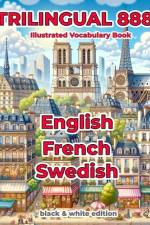 Trilingual 888 English French Swedish Illustrated Vocabulary Book af Sylvie Loiselle