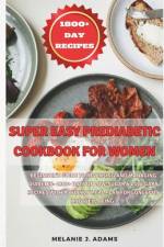 Super Easy Prediabetic Cookbook for Women af Melanie J Adams