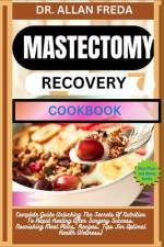 Mastectomy Recovery Cookbook af Allan Freda