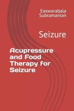 Acupressure and Food Therapy for Seizure af Easwarabala Subramanian