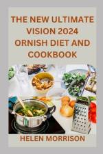 The New Ultimate Vision 2024 Ornish Diet And Cookbook af Helen Morrison