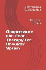 Acupressure and Food Therapy for Shoulder Sprain af Easwarabala Subramanian