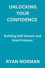 Unlocking Your Confidence af Ryan Norman