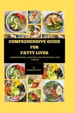 Comprehensive Guide for Fatty Liver af Charless Scutt
