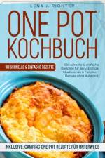 One Pot Kochbuch af Lena J Richter