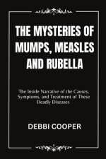 The Mysteries of Mumps, Measles and Rubella af Debbi Cooper
