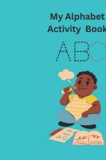 My Alphabet Activity Book af Alisha D