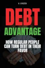 Debt Advantage af M Livingston