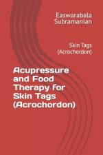 Acupressure and Food Therapy for Skin Tags (Acrochordon) af Easwarabala Subramanian