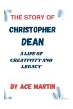 The Story of Christopher Dean af Ace Martin