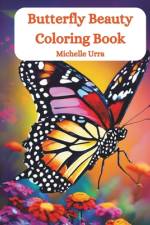 Butterfly Beauty Coloring Book af Michelle Urra