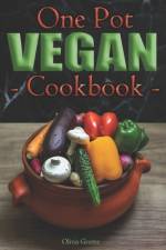 One Pot Vegan Cookbook af Olivia Greene