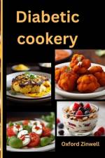 Diabetic cookery af Oxford Zinwell